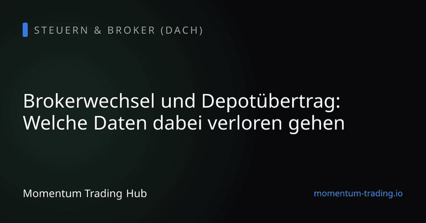 Brokerwechsel und Depotübertrag: Welche Daten dabei verloren gehen