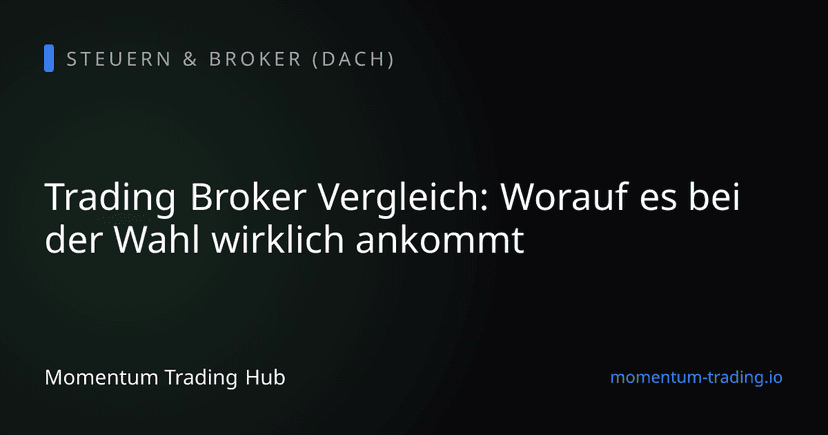 Trading Broker Vergleich: Worauf es bei der Wahl wirklich ankommt