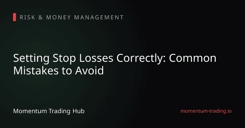 Setting Stop Losses Correctly: Common Mistakes to Avoid