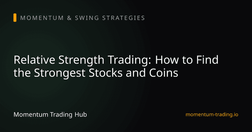 Relative Strength Trading: How to Find the Strongest Stocks and Coins
